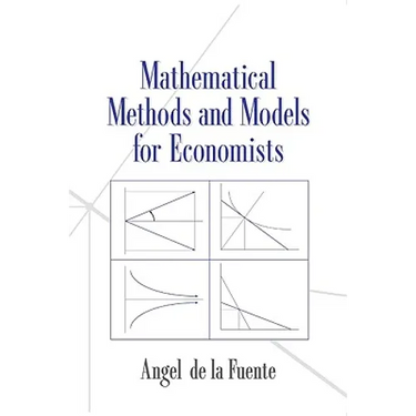 Mathematical Methods and Models for Economists