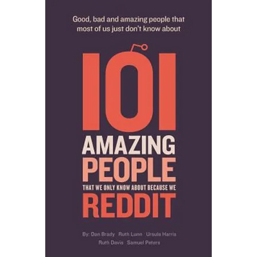 101 amazing people that we only know about because we reddit