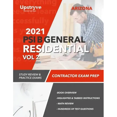 2021 Arizona PSI B General Residential Contractor - Volume 2: Study Review & Practice Exams