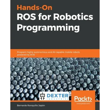 Hands-On ROS for Robotics Programming