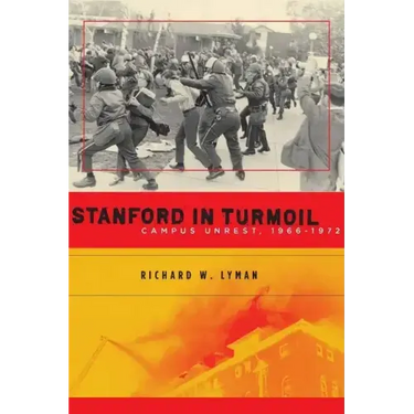 Stanford in Turmoil: Campus Unrest, 1966-1972
