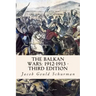 The Balkan Wars: 1912-1913 - Third Edition