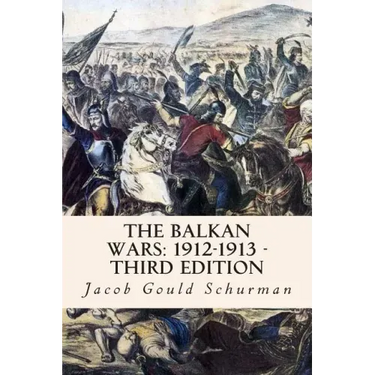 The Balkan Wars: 1912-1913 - Third Edition