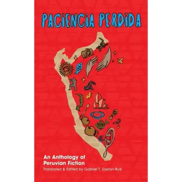 Paciencia Perdida, An Anthology of Peruvian Fiction
