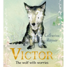 Victor, the Wolf with Worries