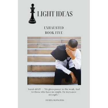 Light Ideas: Exhausted