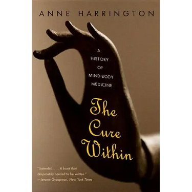 The Cure Within: A History of Mind-Body Medicine
