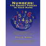 Numbers: The Energy Forces In Your Name: Featuring New Millennium Conversations With Pythagoras (1980 to 2006) Also Numerology for Animals