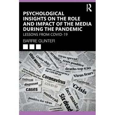 Psychological Insights on the Role and Impact of the Media During the Pandemic: Lessons from Covid-19