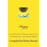 Happy: A Collection of Poetry and Prose on Happiness and Being Happy