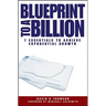 Blueprint to a Billion: 7 Essentials to Achieve Exponential Growth