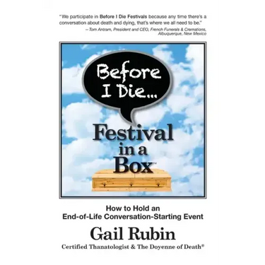Before I Die Festival in a Box(TM): How to Hold an End-of-Life Conversation-Starting Event