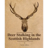 Deer Stalking in the Scottish Highlands