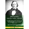 Brigham's Destroying Angel: Being the Autobiography, Confession, and Startling Disclosures of the Notorious Bill Hickman, the Mormon Danite Chief of U