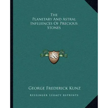 The Planetary and Astral Influences of Precious Stones