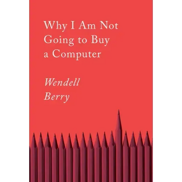 Why I Am Not Going to Buy a Computer: Essays