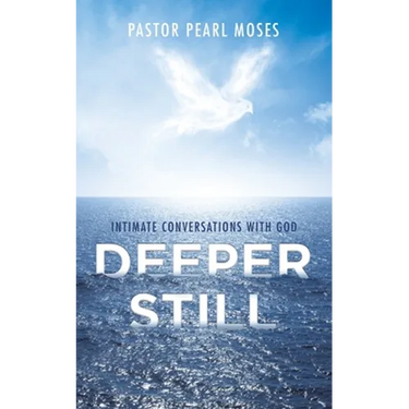 Deeper Still: Intimate Conversations with God