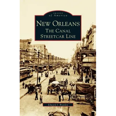 New Orleans: The Canal Streetcar Line