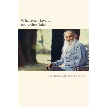 What Men Live by and Other Tales