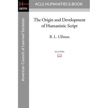 The Origin and Development of Humanistic Script