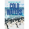 Cold Waters: My Ship Adventures in the Arctic, Antarctica, and North Atlantic