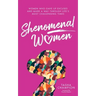 Shenomenal Women: Women Who Gave Up Excuses and Made a Way Through Life's Most Challenging Times