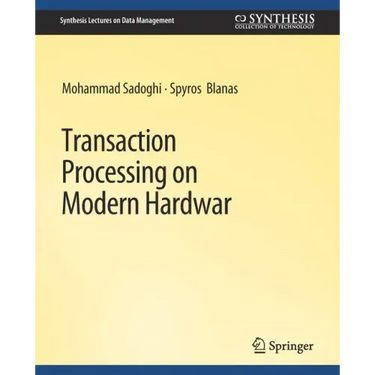 Transaction Processing on Modern Hardware