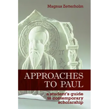 Approaches to Paul: A Student's Guide to Recent Scholarship