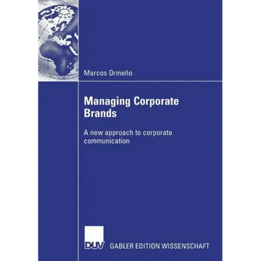 Managing Corporate Brands: A New Approach to Corporate Communication
