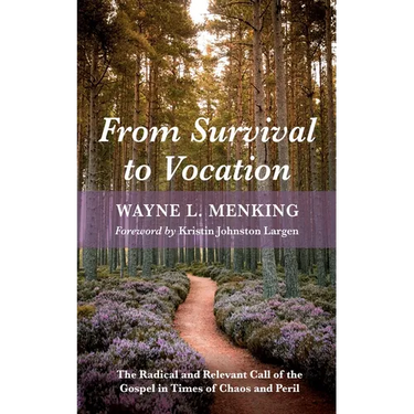From Survival to Vocation: The Radical and Relevant Call of the Gospel in Times of Chaos and Peril