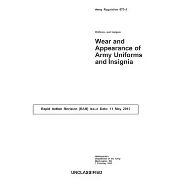 Army Regulation 670-1 (AR670-1): Wear and Appearance of Army Uniforms and Insignia