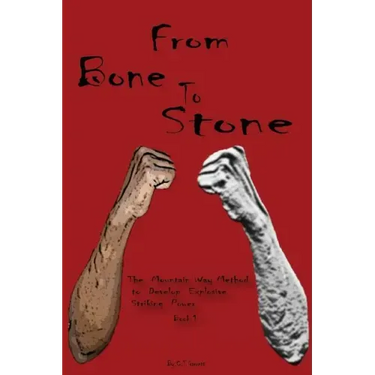 From Bone to Stone: The Mountain Way Method To Develop Explosive Striking Power