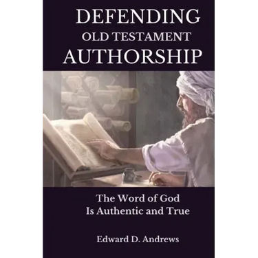 Defending Old Testament Authorship: The Word of God Is Authentic and True