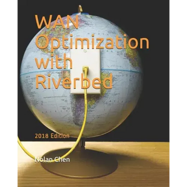 WAN Optimization with Riverbed: 2018 Edition