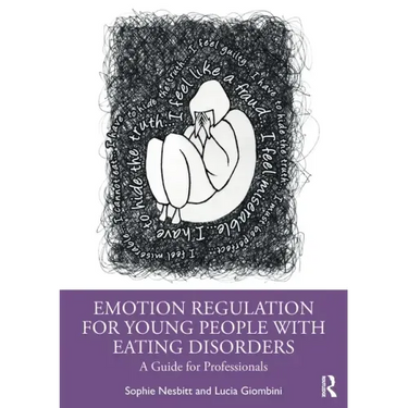 Emotion Regulation for Young People with Eating Disorders: A Guide for Professionals