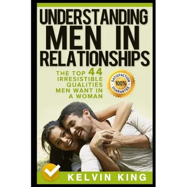 Understanding Men in Relationships: The Top 44 Irresistible Qualities Men Want in a Woman