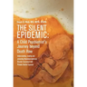 The Silent Epidemic: A Child Psychiatrist's Journey beyond Death Row: Understanding, Treating, and Preventing Neurodevelopmental Disorder A