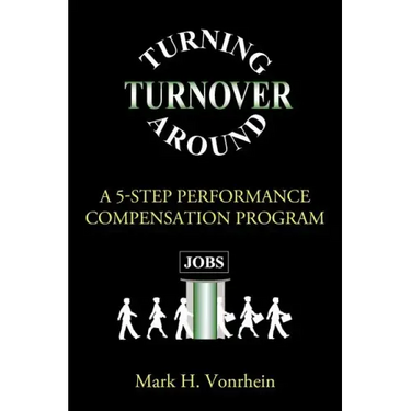 Turning Turnover Around: A 5-Step Performance Compensation Program