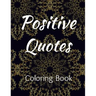 Positive Quotes: Affirmation Coloring Book for Adults Coloring Books for Adult Relaxation