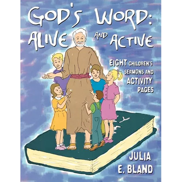 God's Word: Alive and Active: Eight Children's Sermons and Activity Page