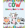 Cow Coloring book for Kids: Toddlers Coloring Book Filled with Cow Designs, Cute Gift for Boys and Girls Ages 2-4, 4-8, 8-12.