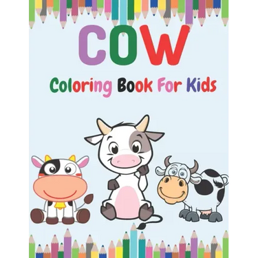 Cow Coloring book for Kids: Toddlers Coloring Book Filled with Cow Designs, Cute Gift for Boys and Girls Ages 2-4, 4-8, 8-12.