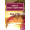 Memoirs of Domestic Violence Victims: Real Stories. Names Changed.