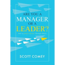 Are You a Manager or a Leader?: How to Inspire Results Through Others