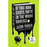 If This Book Exists, You're in the Wrong Universe: A John, Dave, and Amy Novel