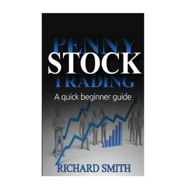 Penny Stock: A Beginner Trading Guide: (Penny Stocks for Beginner, How to Make Money Online, Stock Market, Day Trading, Investing)