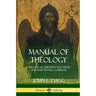 Manual of Theology: A Treatise of Christian Doctrine, The Eight Books, Complete