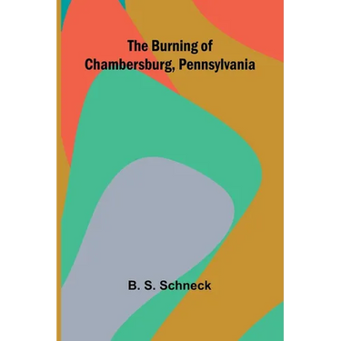 The Burning Of Chambersburg, Pennsylvania