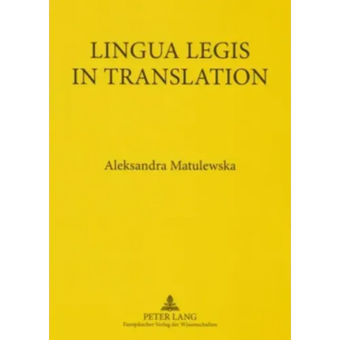 Lingua Legis in Translation: English-Polish and Polish-English Translation of Legal Texts