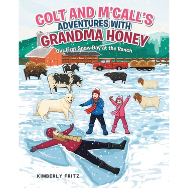 Colt and M'Call's Adventures with Grandma Honey: Our First Snow Day at the Ranch